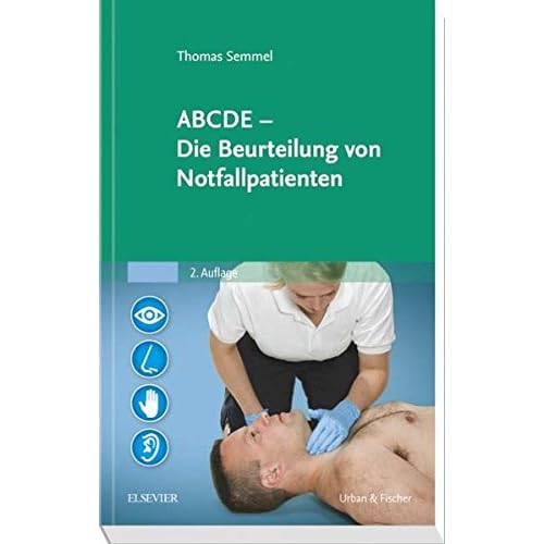 ABCDE - Die Beurteilung von Notfallpatienten ABCDE - Die Beurteilung von Notfallpatienten