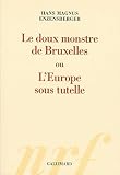 Image de Le doux monstre de Bruxelles ou L'Europe sous tutelle