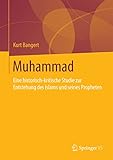 Muhammad: Eine historisch-kritische Studie zur Entstehung des Islams und seines Propheten by