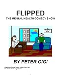 Image de Flipped : The Mental Health Comedy Show (English Edition)