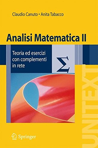 Analisi matematica 2. Teoria ed esercizi con complementi in rete Analisi matematica 2. Teoria ed esercizi con complementi in rete