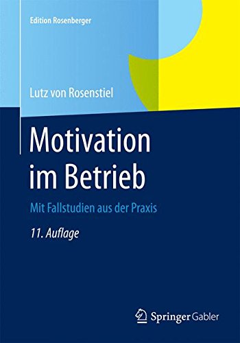 Download Motivation im Betrieb: Mit Fallstudien aus der Praxis (Edition Rosenberger) Download Motivation im Betrieb: Mit Fallstudien aus der Praxis (Edition Rosenberger)