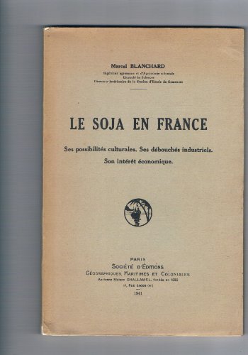 Le soja en France. ses possibilités culturales. ses débouchés industriels. son intérêt économique. gratuit Le soja en France. ses possibilités culturales. ses débouchés industriels. son intérêt économique. gratuit