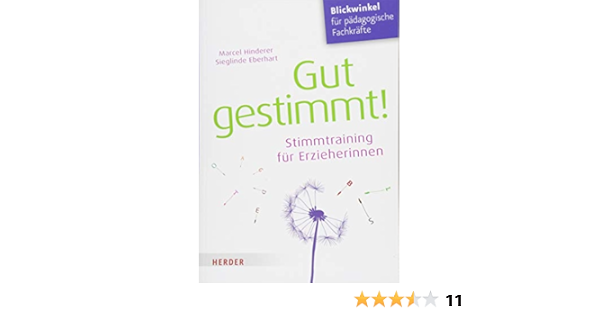 Gut Gestimmt Stimmtraining Fur Erzieherinnen Amazon De Hinderer Marcel Eberhart Sieglinde Bucher