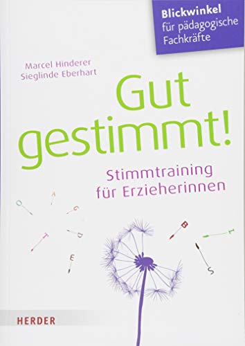 Gut gestimmt!: Stimmtraining für Erzieherinnen