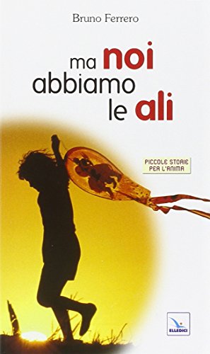 Ma noi abbiamo le ali
