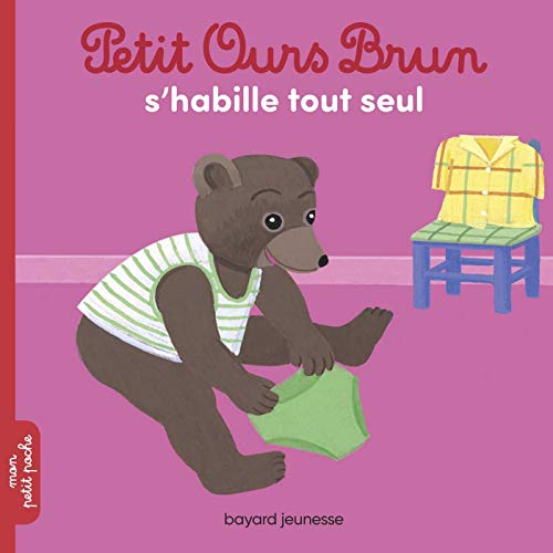 Petit Ours Brun s'habille tout seul Petit Ours Brun s'habille tout seul