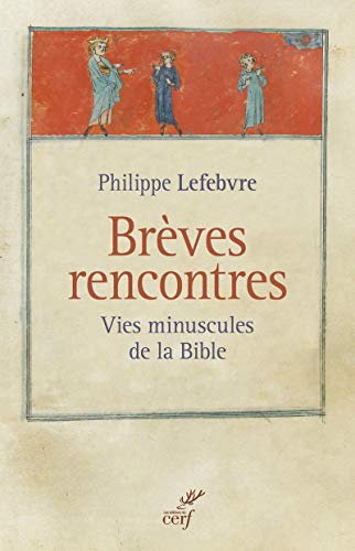 Télécharger Brèves rencontres - Vies minuscules de la Bible Francais PDF
