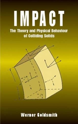 Télécharger Impact: The Theory and Physical Behaviour of Colliding Solids PDF Ebook En Ligne
