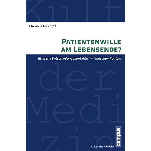 [PDF] Patientenwille am Lebensende?: Ethische Entscheidungskonflikte im klinischen Kontext (Kultur der Medizin) KOSTENLOS DOWNLOAD