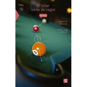 El billar no es de vagos. Ciencia, juego y diversión (La Ciencia Para Todos)