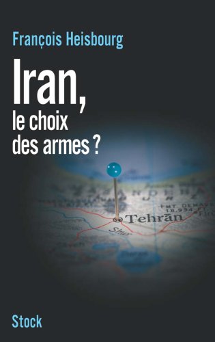 Iran, le choix des armes ? Iran, le choix des armes ?