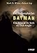 Die Philosophie bei Batman: Eine Reise in die Seele des Dark Knight by William Irwin, Mark D. White