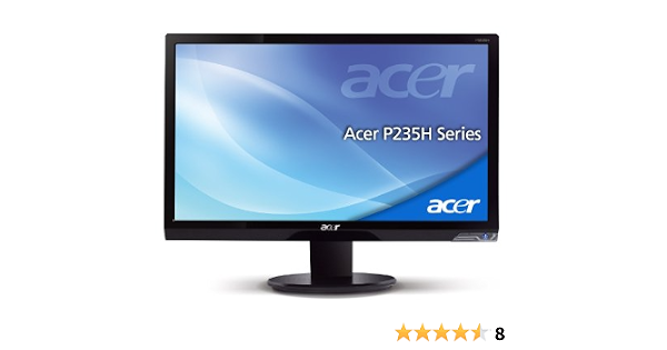 Acer P235HB 23-inch LCD TFT Monitor, 80'000:1, 5ms, 300/m2, DVI Input, VGA,  Glossy Black : Amazon.co.uk: Computers \u0026 Accessories