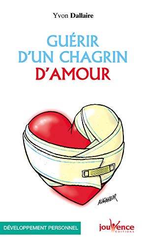 Guérir d'un chagrin d'amour Guérir d'un chagrin d'amour