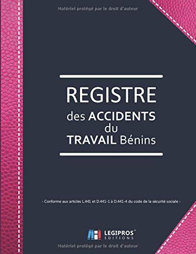 Télécharger Registre des accidents du travail bénins: Conforme aux articles L.441 et D441-1 à D441-4 du code d PDF