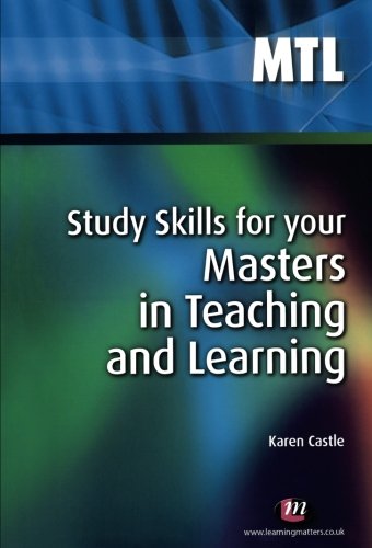 Study Skills for your Masters in Teaching and Learning (Teaching Handbooks Series)