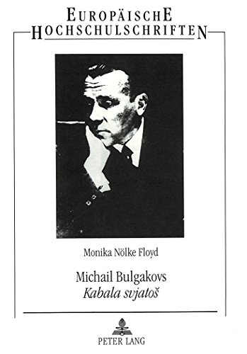 Michail Bulgakovs «Kabala svjatos»: Formen und Funktionen der Annäherung an Molière (Europäische Hochschulschriften / European University Studies / Publications Universitaires Européennes)