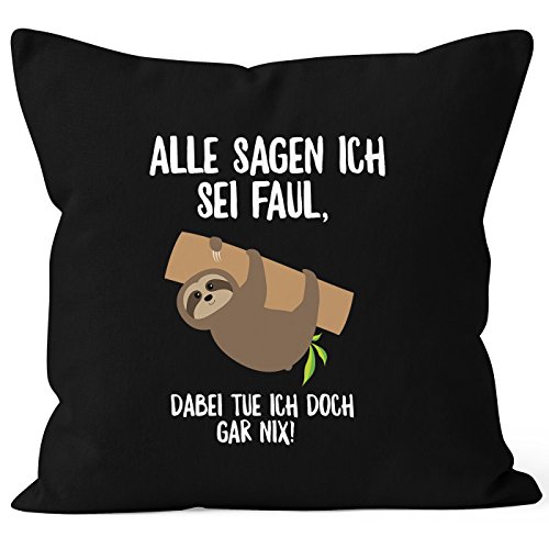 Kissen-Bezug mit Faultier Alle sagen ich sei faul, dabei tue ich doch gar nix! Kissen-Hülle Deko-Kissen 40x40 Baumwolle MoonWorks® schwarz Pullover