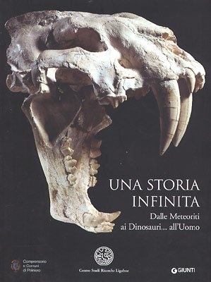 Una storia infinita. Dalle meteoriti ai dinosauri... all'uomo Una storia infinita. Dalle meteoriti ai dinosauri... all'uomo