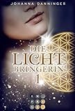 Die Lichtbringerin 1: Urban-Fantasy-Buchserie voller Magie by 