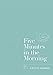 Five Minutes in the Morning: A Focus Journal by Aster
