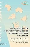 Image de The Evolution of Competitive Strategies in Global Forestry Industries: Comparative Perspectives: 4 (World Forests)