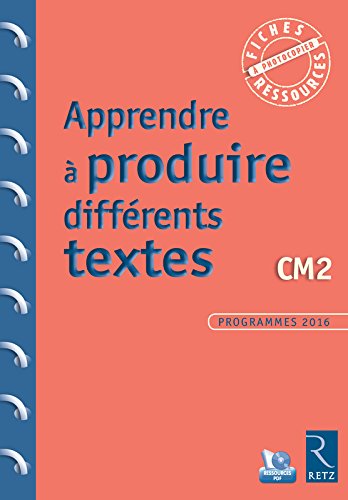 Download Apprendre à produire différents textes CM2 (+ CD-Rom)