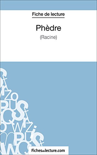 Download Phèdre de Racine (Fiche de lecture): Analyse complète de l'oeuvre