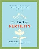 Image de The Tao of Fertility: A Healing Chinese Medicine Program to Prepare Body, Mind, and Spirit for New Life
