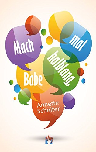 Mach mal halblang, Babe: Liebesroman