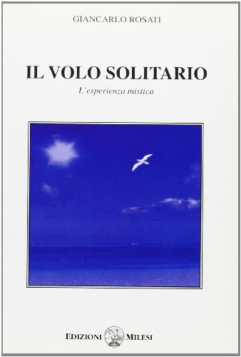 Il volo solitario. L'esperienza mistica