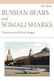 Image de Russian Bears and Somali Sharks: Transition and other Passages (English Edition)
