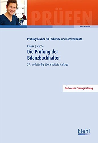 Download Die Prüfung der Bilanzbuchhalter (Prüfungsbücher für Fachwirte und Fachkaufleute) Download Die Prüfung der Bilanzbuchhalter (Prüfungsbücher für Fachwirte und Fachkaufleute)
