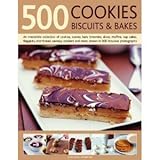 Image de 500 Cookies Biscuits and Bakes:An Irresistible Collection of Cookies Scones Bars Brownies Slices Muffins Cup Cakes Flapj