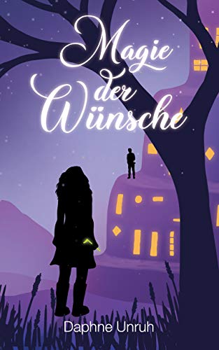 Magie der Wünsche (Wünschewelt 1)