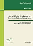 Image de Social-Media-Marketing als Kommunikationsinstrument: Wie Unternehmen von Social Media profitieren k
