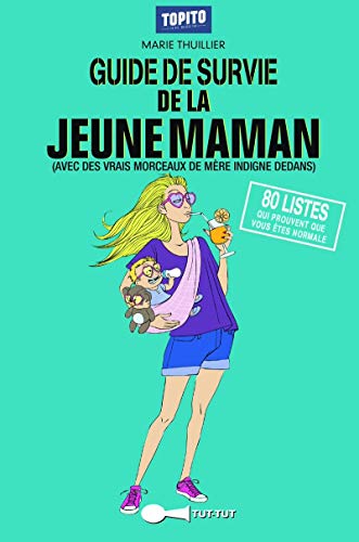 Guide de survie de la jeune maman Guide de survie de la jeune maman