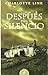 Después del silencio (Letras de Bolsillo, Band 62) - Charlotte Link