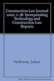 Image de Construction Law Journal 2002 Bound Volume: (incorporating Technology and Construction Law Reports)