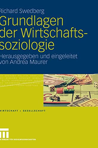 Grundlagen der Wirtschaftssoziologie (Wirtschaft + Gesellschaft)