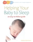 Image de Helping Your Baby to Sleep: An easy-to-follow guide (Easy-To-Follow Guides)