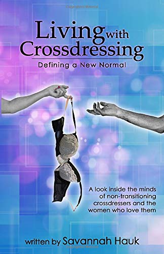 Preisvergleich Produktbild Living with Crossdressing: Defining a New Normal