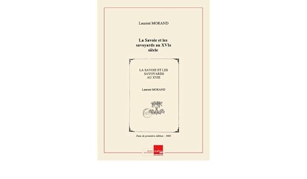 Amazonfr La Savoie Et Les Savoyards Au Xvie Siècle - 