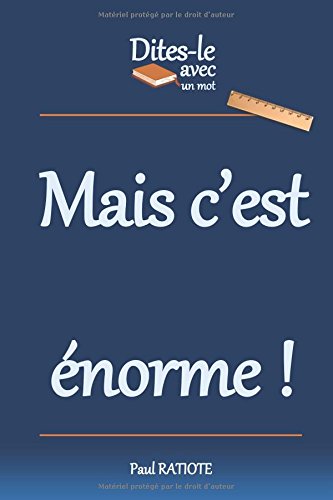 Dites-le avec un mot - Mais c'est énorme! en ligne