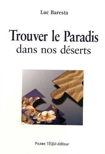 Trouver le paradis dans nos déserts: Le sens de la vie dans la nouvelle évangélisation