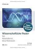 Wissenschaftliche Poster: Vom Kongressabstract bis zur Postersession by