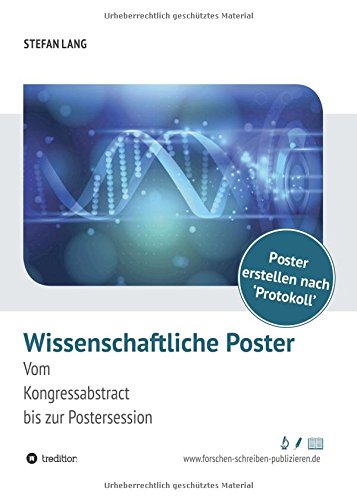 Wissenschaftliche Poster: Vom Kongressabstract bis zur Postersession