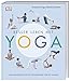 Besser leben mit Yoga: Das ganzheitliche Programm für zu Hause by