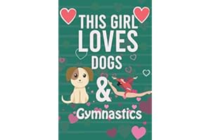 This Girl Loves dogs & Gymnastics: Gymnastics Composition Book, Notebook journal With line-doted pages For Gymnast and dogs lover To Write In, Notebooks for Girls 6" X 9"